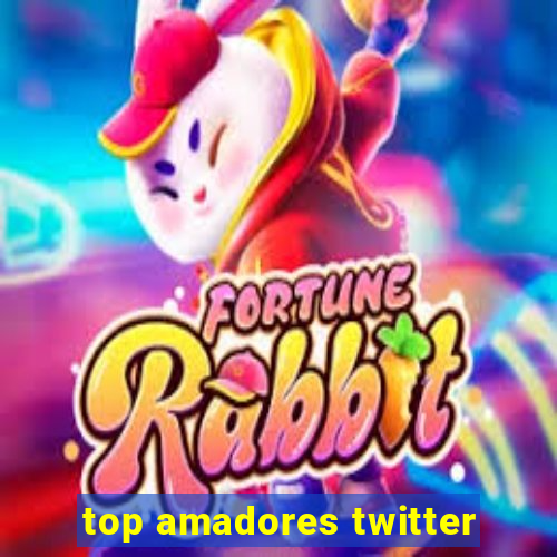 top amadores twitter